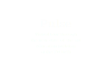  Pulse Virtual tour through the new state-of-the-art education building  of the TU Delft